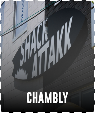Shack Attack CHAMBLY
